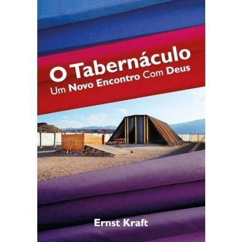 Tabernáculo: Um Novo Encontro Com Deus