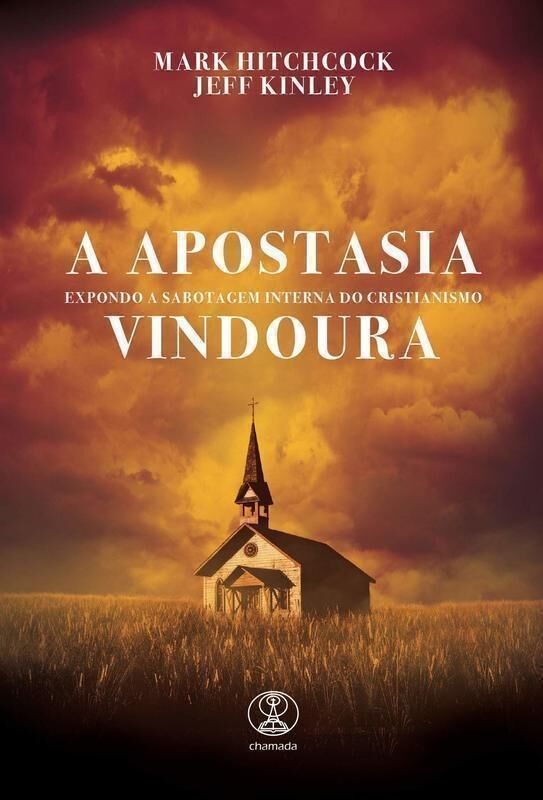 A Apostasia Vindora | Mark Hitchcock & Jeff Kinley