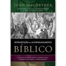 Introdução ao Aconselhamento Bíblico |  John MacArthur & Wayne A. Mack