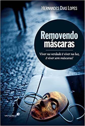 Removendo Máscaras | Hernandes Dias Lopes