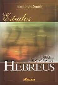 Estudos sobre a Epístola aos Hebreus | Hamilton Smith