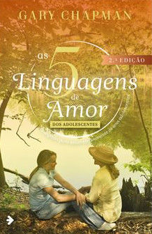 As 5 Linguagens do Amor dos Adolescentes