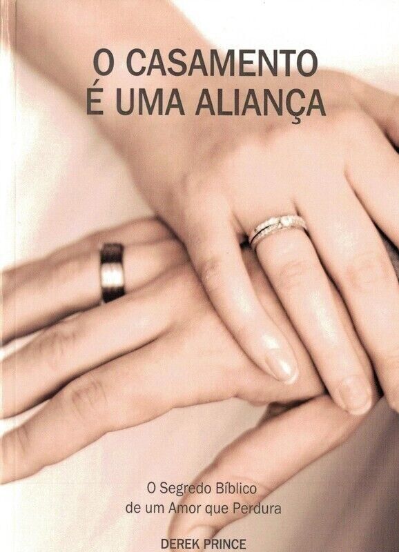 Casamento é uma Aliança | Derek Prince