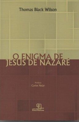 O Enigma de Jesus de Nazaré | Thomas Wilson
