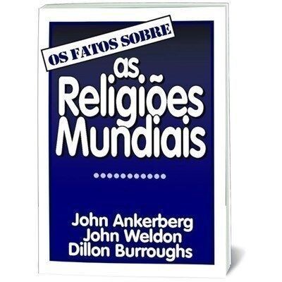 Religiões Mundiais: Coleção Factos | Dillon Burroughs, John Ankerberg e John Weldon