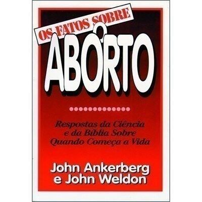 Aborto: Coleção Factos | John Ankerberg e John Weldon