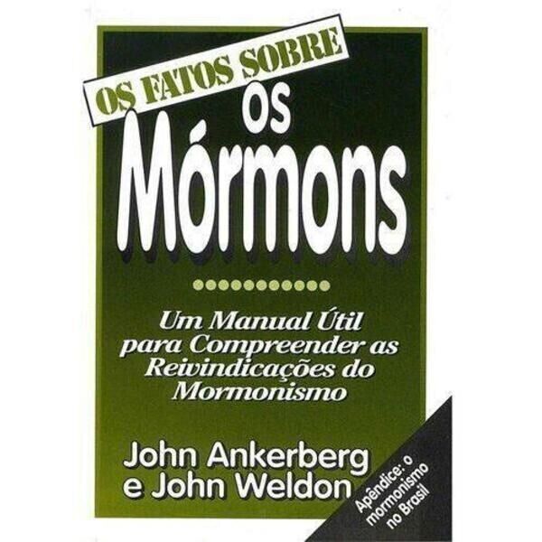 Os Mórmons: Coleção Factos |  John Ankerberg e John Weldon