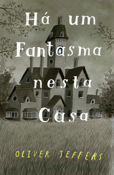 Há um Fantasma Nesta Casa
Oliver Jeffers