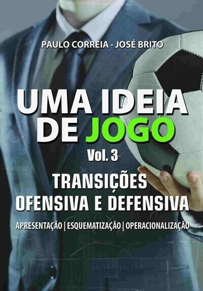 Uma Ideia de Jogo - Transições Ofensiva e Defensiva
