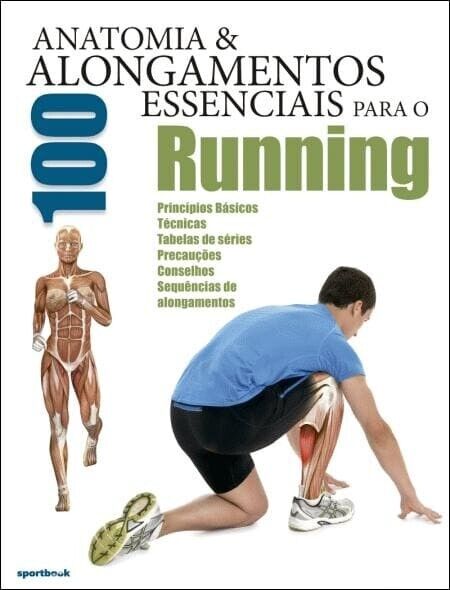 Anatomia e 100 Alongamentos essenciais para o Running