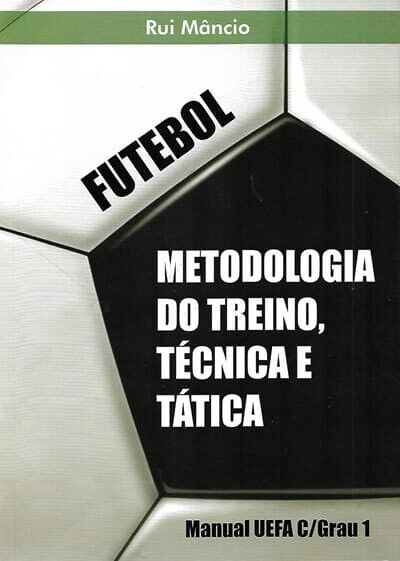 Manual UEFA C /Grau I - Metodologia do Treino, Técnica e Tática