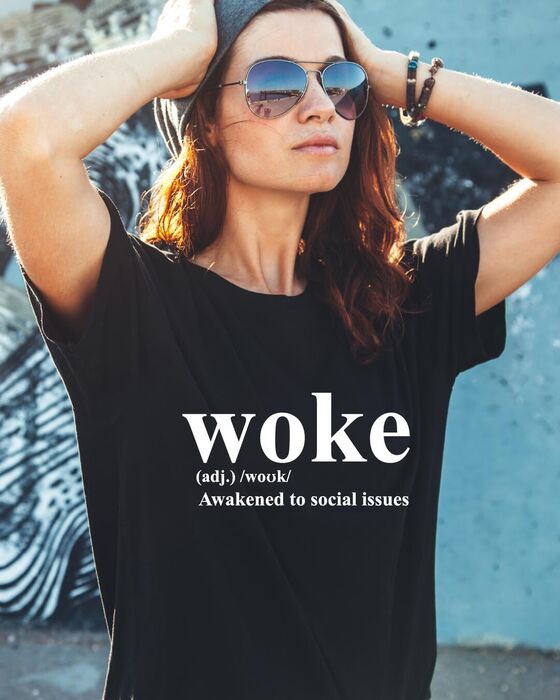 WOKE - Awakened to Social Issues