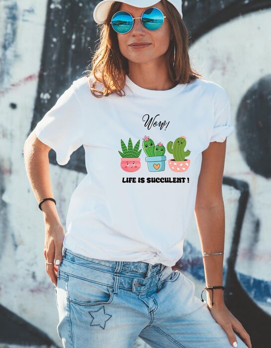 T-shirt Life is Succulent!